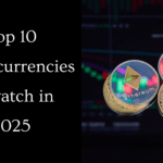 Top 10 Cryptocurrencies to Watch in 2025