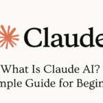 What Is Claude? A Simple Guide for Beginners